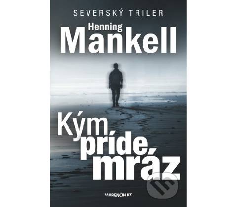 Kým príde mráz - Henning Mankell