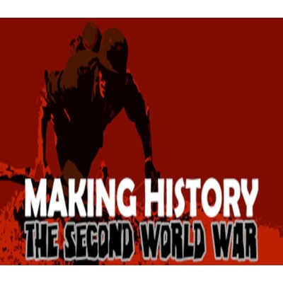 Making History: The Second World War