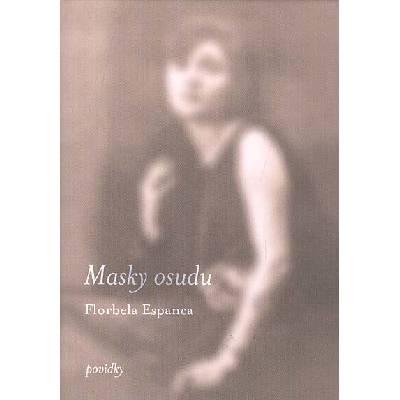 Masky osudu -- Povídky - Espanca Florbela