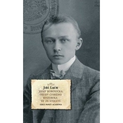 Josef Borovička -Osudy českého historika ve 20.století - Jiří Lach