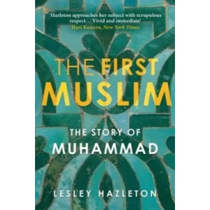 First Muslim | Lesley Hazleton (2014)