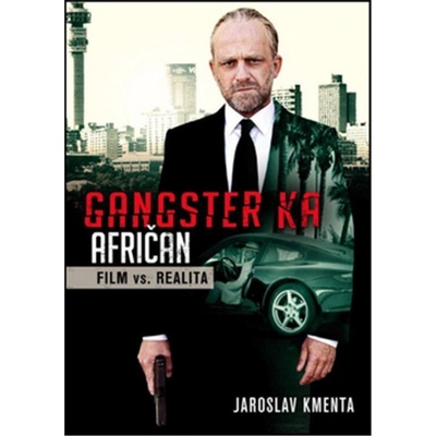 Gangster KA Afričan Film vs. realita - Jaroslav Kmenta