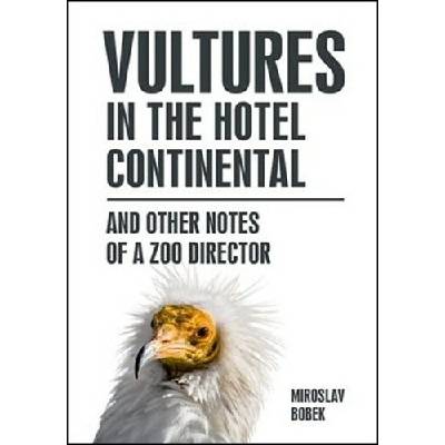 Vultures in the hotel Continental - Miroslav Bobek