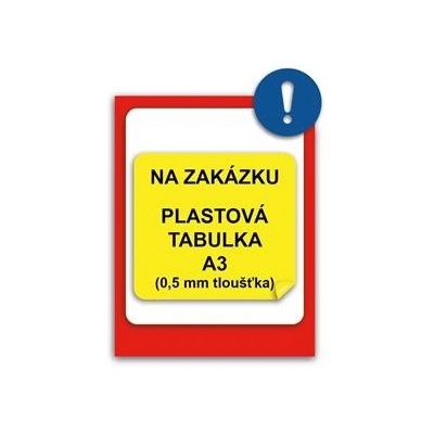 TABULKA NA ZAKÁZKU - plast 0,5 mm, A3