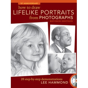 How To Draw Lifelike Portraits From Photographs | Lee Hammond (ISBN: 9781600619700)