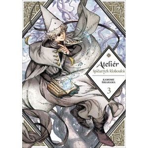 Ateliér špičatých klobouků 3 | Kamome Širahama (ISBN: 9788074499784)