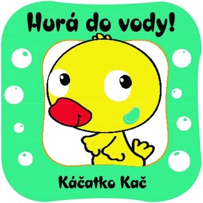 Hurá, do vody! - Káčatko Kač