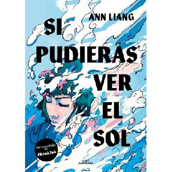 SI PUDIERAS VER EL SOL | ANN LIANG