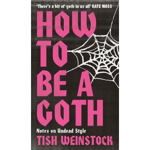 How to Be a Goth (ISBN: 9781804192399)