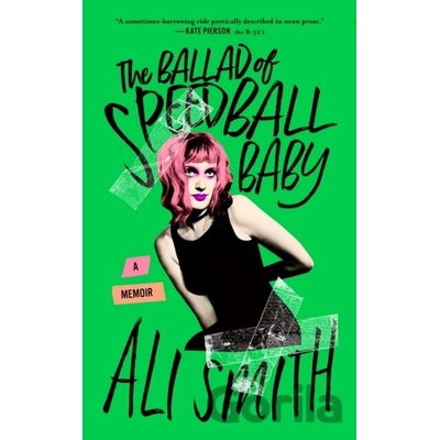 The Ballad Of Speedball Baby - Ali Smith