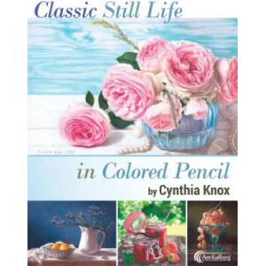 Classic Still Life in Colored Pencil | Cynthia Knox (ISBN: 9781974167999)
