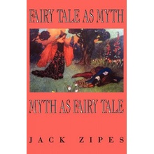 Fairy Tale as Myth/Myth as Fairy Tale