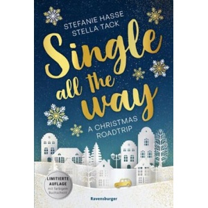 Single All the Way. A Christmas Roadtrip (Weihnachtliche Romance voll intensiver Gefühle) | Stefanie Hasse, Stella Tack, Romy Pohl (2024)