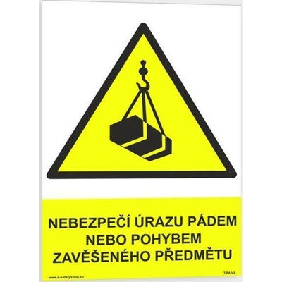 Traiva s.r.o Nebezpečí úrazu pádem nebo pohybem zavěšeného předmětu Verze: Plast 210 x 297 mm (A4) tl. 0.5 mm - Kód: 00281