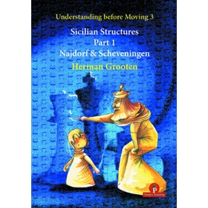 Understanding Before Moving 3 - Sicilian Structures - Part 1 | Grooten Herman (ISBN: 9789492510631)