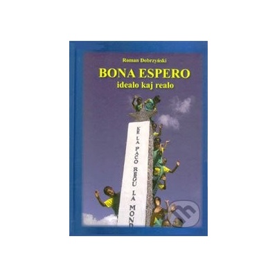 Bona Espero, idealo kaj realo - Roman Dobriński