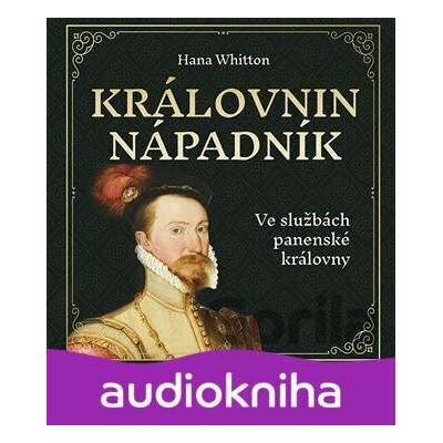Královnin nápadník - Hana Whitton, Jana Štvrtecká