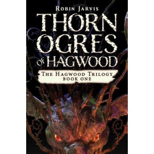 Thorn Ogres of Hagwood | Robin Jarvis (ISBN: 9781453299210)