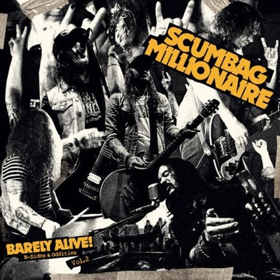 SCUMBAG MILLIONAIRE - BARELY ALIVE! B-SIDES & ODDITIES, VOL. 2 LTD. (1) LP