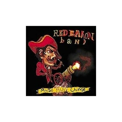 Red Baron Band - Music Must Change CD