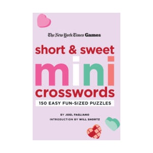 New York Times Games Short and Sweet Mini Crosswords: 150 Easy Fun-Sized Puzzles | New York Times, Will Shortz (ISBN: 9781250324993)