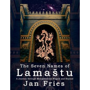 Seven Names of Lamastu | JAN FRIES (ISBN: 9781910191040)