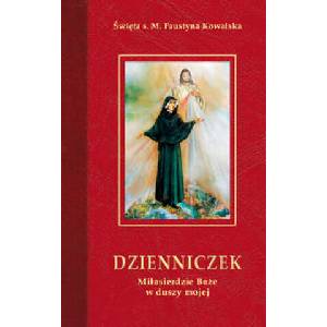 Dzienniczek Milosierdzie Boze w duszy mojej | Kowalska Faustyna (2015)