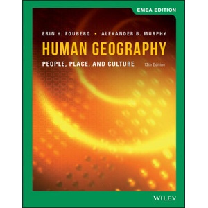 Human Geography 12e EMEA Edition | Erin H. Fouberg, Alexander B. Murphy (ISBN: 9781119676416)