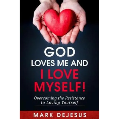 God Loves Me and I Love Myself! | Mark DeJesus