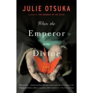 When the Emperor Was Divine | Julie Otsuka (ISBN: 9780385721813)