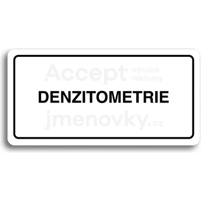 ACCEPT Piktogram DENZITOMETRIE - bílá tabulka - černý tisk