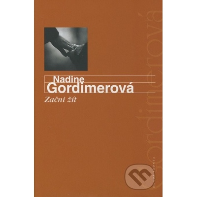 Začni žít - Nadine Gordimerová