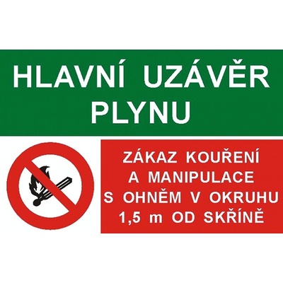 Hlavní uzávěr plynu/Zákaz kouření a manipulace s plamenem v okruhu 1,5 m od skříně - plast/samolepící fólie Materiál: Samolepící fólie, Rozměry značení: 15 x 10,5 cm