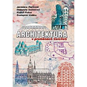 Architektura v proměnách tisíciletí /brožované/ - Staňková J., Sedláková R., Pošva R.