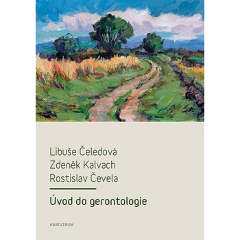 Úvod do gerontologie - Libuše Čeledová, Zdeněk Kalvach, Rostislav Čevela