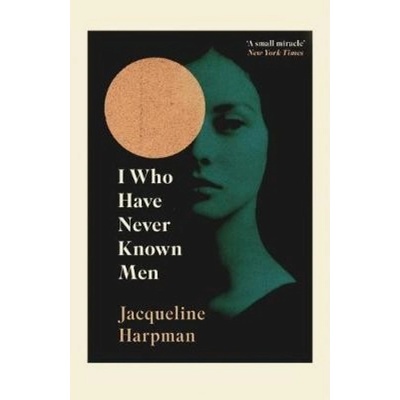 I Who Have Never Known Men Vintage Publishing