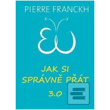 Jak si správně přát 3.0 - Pierre Franckh