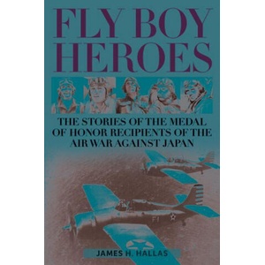 Fly Boy Heroes | James H. Hallas (ISBN: 9780811771313)
