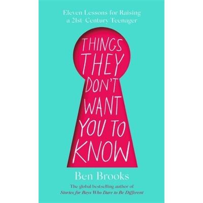 Things They Don't Want You to Know - Ben Brooks