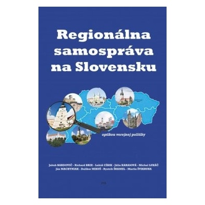 Regionálna samospráva na Slovensku optikou verejnej politiky