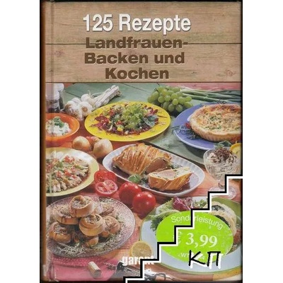 125 Rezepte Landfrauen - Backen und Kochen