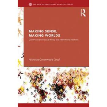 Image 1 of Making Sense, Making Worlds | Onuf, Nicholas