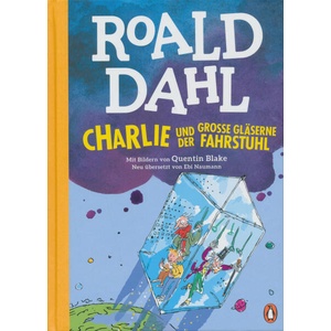 Charlie und der große gläserne Fahrstuhl | Quentin Blake, Ebi Naumann (ISBN: 9783328301639)