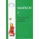 Maličká su 3.- učebnice hudební výchovy pro MŠ a ZŠ