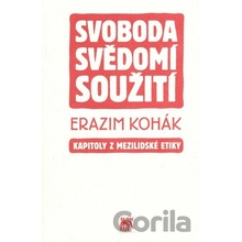 Svoboda, svědomí, soužití - Erazim Kohák