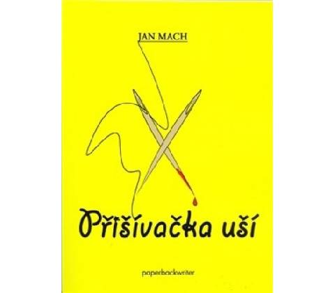 Přišívačka uší - Jan Mach