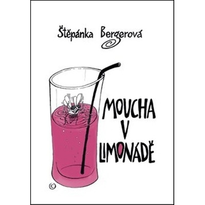 Moucha v limonádě - Štěpánka Bergerová