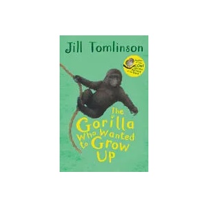Gorilla Who Wanted to Grow Up | Jill Tomlinson (ISBN: 9781405271950)