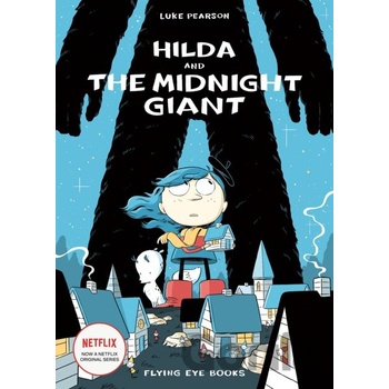 Hilda and the Midnight Giant - Luke Pearson