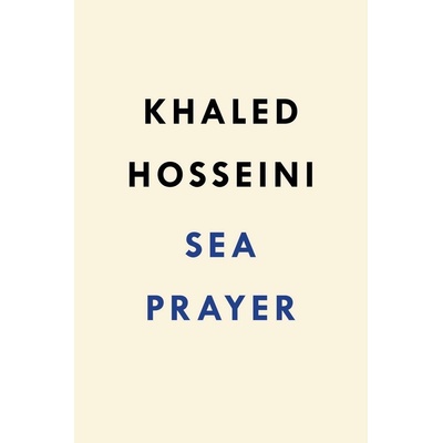 Sea Prayer Hosseini Khaled Pevná vazba